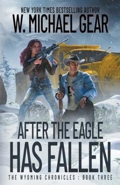 After The Eagle Has Fallen: The Wyoming Chronicles: Book Three - Gear, W. Michael