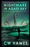 Nightmare in Agate Bay: A Pierce Mostyn Paranormal Investigation