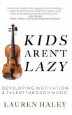 Kids Aren't Lazy (eBook, ePUB) Kids Aren't Lazy (eBook, ePUB)
