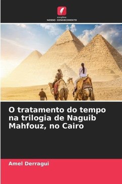 O tratamento do tempo na trilogia de Naguib Mahfouz, no Cairo - Derragui, Amel