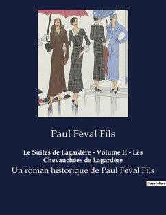 Le Suites de Lagardère - Volume II - Les Chevauchées de Lagardère - Féval Fils, Paul
