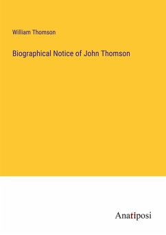 Biographical Notice of John Thomson - Thomson, William