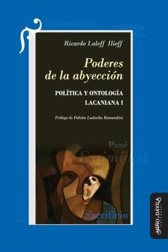 Poderes de la abyección: Política y ontología lacaniana I - Laleff Ilieff, Ricardo