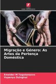 Migração e Género: As Artes da Pertença Doméstica