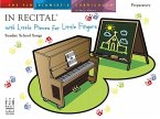 In Recital with Little Pieces for Little Fingers -- Sunday School Songs