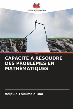 CAPACITÉ À RÉSOUDRE DES PROBLÈMES EN MATHÉMATIQUES - Rao, Velpula Thirumala