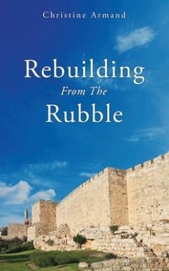 Rebuilding From The Rubble - Armand, Christine
