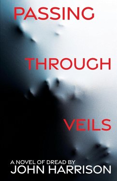 Passing Through Veils - Harrison, John