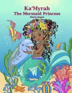 Ka'Myrah: The Mermaid Princess - Yalcin, Elena; Goose, Mama