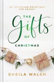 The Gifts of Christmas - 25 Joy-Filled Devotions for Advent