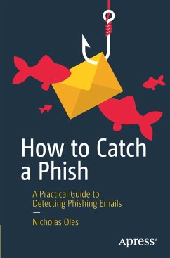 How to Catch a Phish - Oles, Nicholas