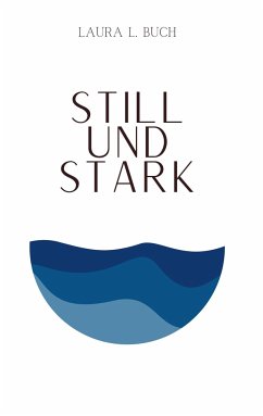 Still und stark - Buch, Laura L.