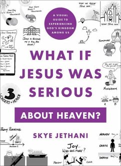 What If Jesus Was Serious about Heaven? - Jethani, Skye
