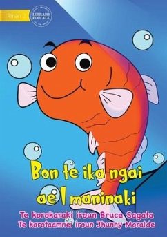 I am a Pet Fish - Bon te ika ngai ae I maninaki (Te Kiribati) - Sagata, Bruce