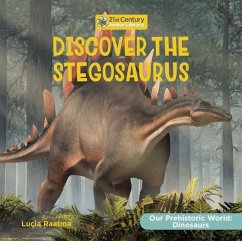 Discover the Stegosaurus - Raatma, Lucia