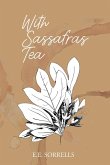 With Sassafras Tea With Sassafras Tea
