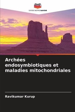 Archées endosymbiotiques et maladies mitochondriales - Kurup, Ravikumar