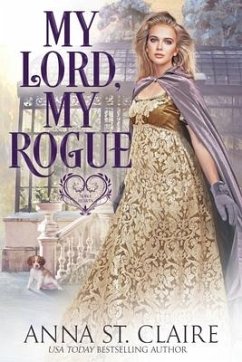 My Lord, My Rogue - St Claire, Anna