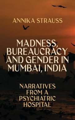 Madness, Bureaucracy and Gender in Mumbai, India Cover Madness, Bureaucracy and Gender in Mumbai, India