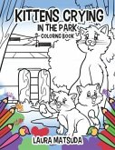 Kittens Crying in the Park: Coloring Book