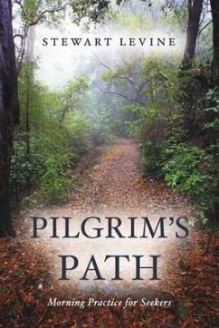 Pilgrim's Path: Morning Practice for Seekers - Levine, Stewart