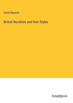 British Novelists and their Styles - Masson, David