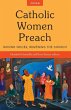 Catholic Women Preach: Raising Voices,... - Bild 1