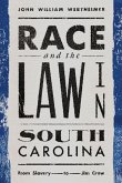 Race and the Law in South Carolina: From Slavery to Jim Crow