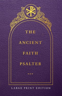 The Ancient Faith Psalter Large Print Edition - Monks of the Orthodox Church