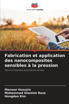 Fabrication et application des nanocomposites sensibles à la pression - Hussain, Manwar;Reza, Mohammad Shamim;Kim, Hongdoo