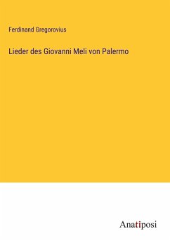 Lieder des Giovanni Meli von Palermo - Gregorovius, Ferdinand