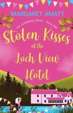 Stolen Kisses at the Loch View Hotel - Amatt, Margaret