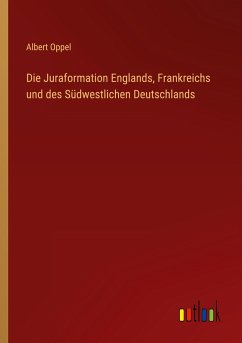 Die Juraformation Englands, Frankreichs und des Südwestlichen Deutschlands