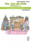 The All-In-One Approach to Succeeding at the Piano, Merry Christmas, Book 1a