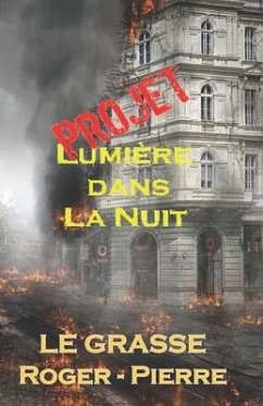 Projet: Lumière dans la Nuit - Le Grasse, Roger-Pierre