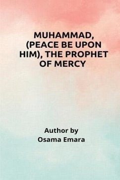 Muhammad, the prophet of mercy - Emara, Osama