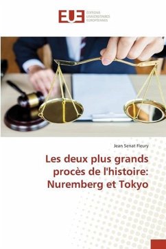 Les deux plus grands procès de l'histoire: Nuremberg et Tokyo - Sénat Fleury, Jean