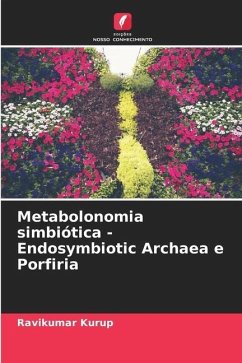 Metabolonomia simbiótica - Endosymbiotic Archaea e Porfiria - Kurup, Ravikumar