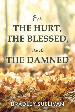 For the Hurt, the Blessed, and the Damned - Sullivan, Bradley