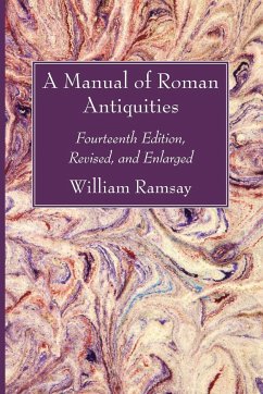 A Manual of Roman Antiquities - Ramsay, William M.