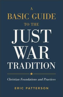 A Basic Guide to the Just War Tradition - Patterson, Eric