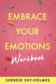 Embrace Your Emotions Workbook