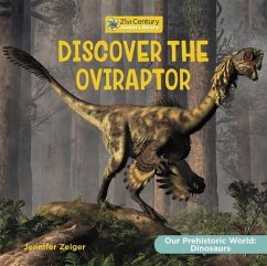 Discover the Oviraptor - Zeiger, Jennifer