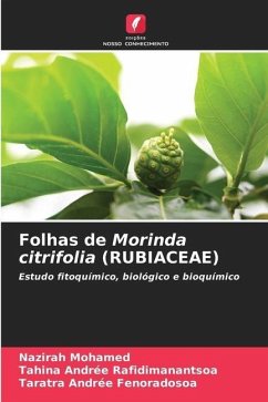 Folhas de Morinda citrifolia (RUBIACEAE) - MOHAMED, Nazirah;Rafidimanantsoa, Tahina Andrée;Fenoradosoa, Taratra Andrée