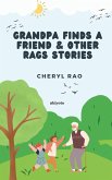 Grandpa Finds a Friend & Other Rags Stories