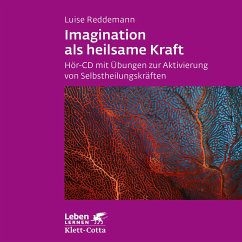 Imagination als heilsame Kraft. Zur Behandlung von Traumafolgen mit ressourcenorientierten Verfahren - Reddemann, Luise