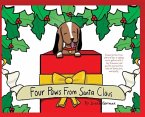 Four Paws from Santa Claus: Based on the true story of how 3 siblings were gifted with a tiny treasure and quickly learned the value of family, lo