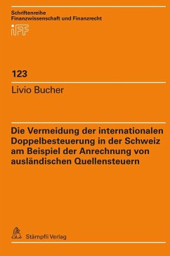 Die Vermeidung der internationalen Doppelbesteuerung in der Schweiz am Beispiel der Anrechnung von ausländischen Quellensteuern - Bucher, Livio