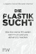 Die Plastiksucht - Bild 1