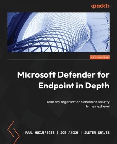 Microsoft Defender for Endpoint in Depth - Huijbregts, Paul; Anich, Joe; Graves, Justen